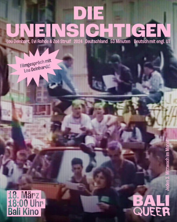 Filmplakat von "Die Uneinsichtigen". Zu sehen ist ein unscharfes Foto von Menschen bei einer Demo, einige laufen, einige sitzen auf einem Auto. Über dem Foto sind die Veranstaltungs-Informationen (zum Beispiel Titel, Datum und Uhrzeit) in pinker Schrift abgedruckt.